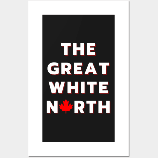 The Great White North - Canada Posters and Art